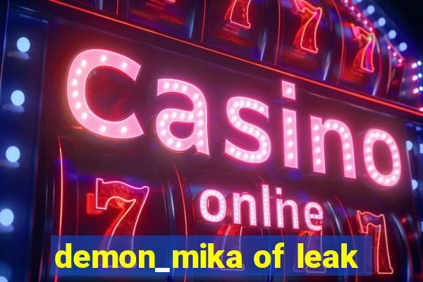 demon_mika of leak